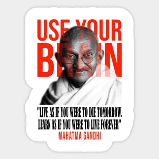 Use your brain - Mahatma Gandhi Sticker